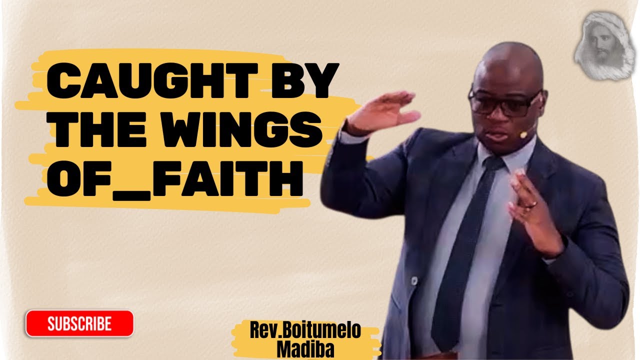 [CLIP]Caught_By_The_Wings_of_Faith - Rev.Boitumelo Madiba