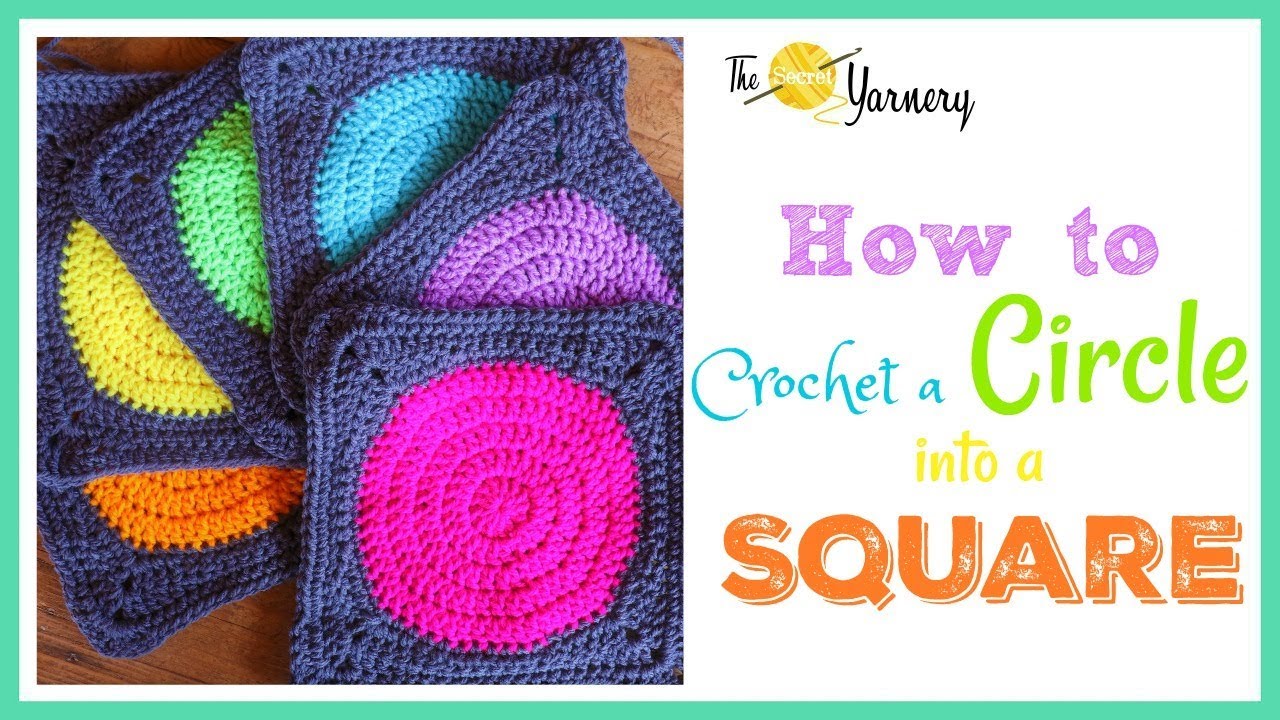 How to Crochet a Circle into a Square | The Secret Yarnery