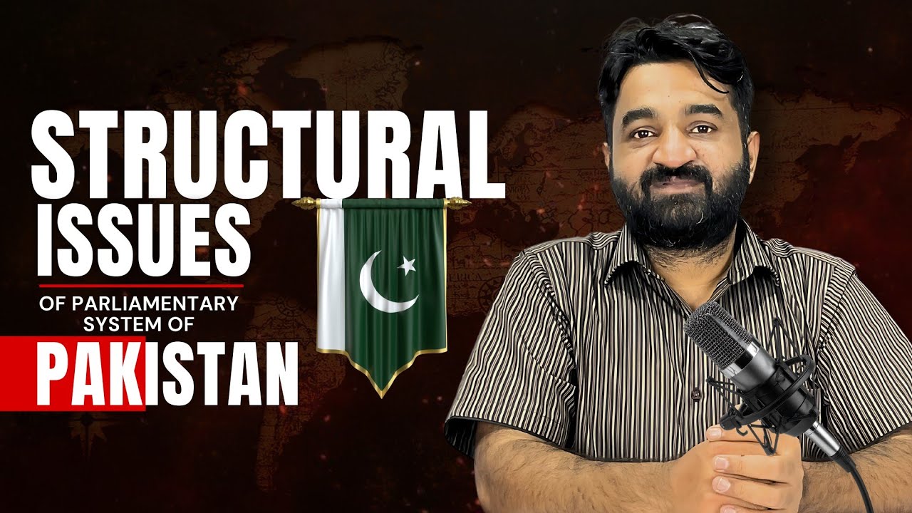 Structural Issues of Parliamentary System of Pakistan: An Analysis | Waqas Nawaz