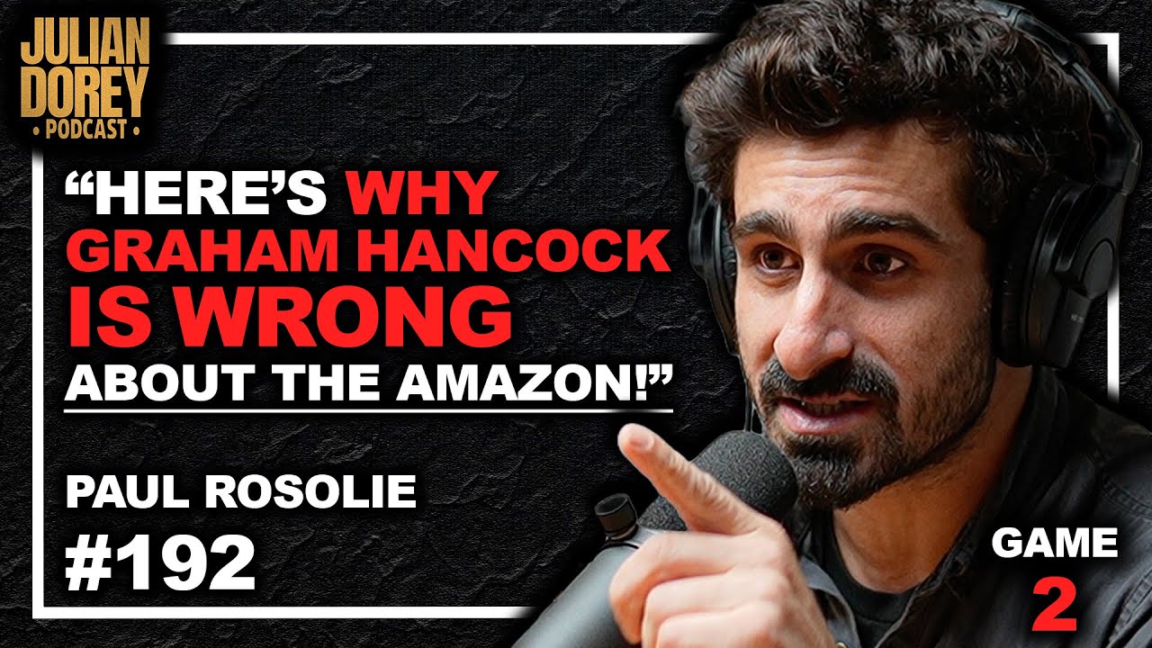 Paul Rosolie: Ancient Amazon Disaster, Graham Hancock Theory, Murderous Gold Mining Cartels | 192