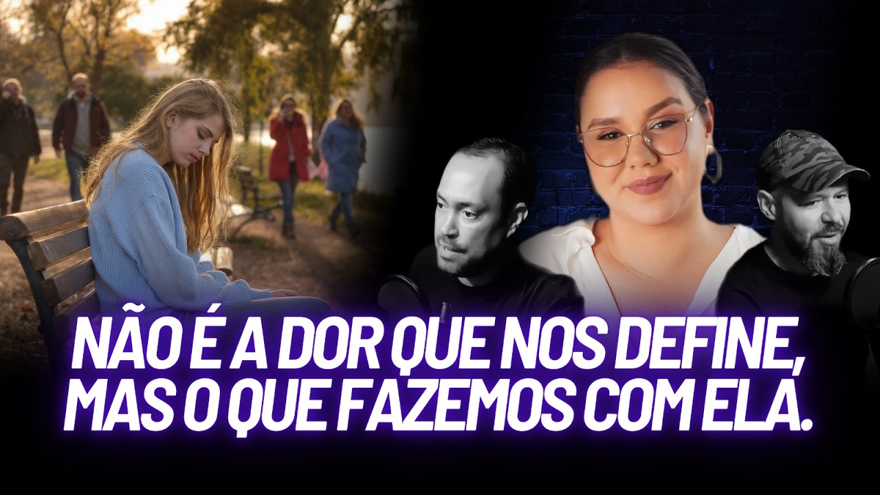 NÃO É A DOR QUE NOS DEFINE, MAS NOSSAS AÇÕES. Psicóloga Letícia Bonatti Episódio 122 (Corte 4)