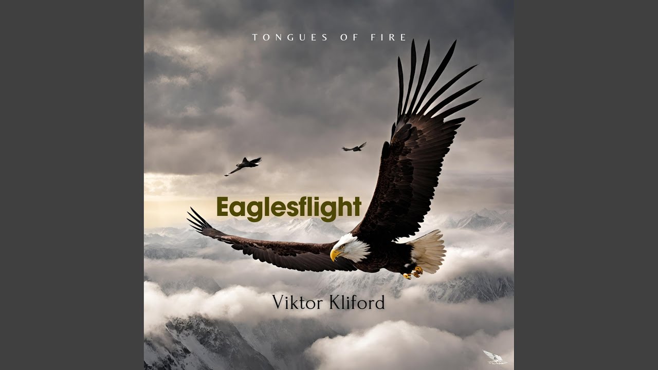 Eagles Flight (Tongues of Fire) (feat. Viktor Kliford)