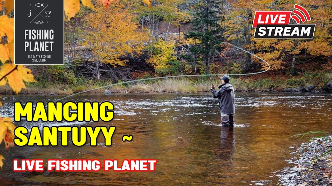 [LIVE] - FISHING PLANET #470 [ID/EN] | TUESDAY MANCING SANTUY ~