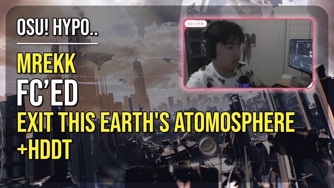 osu! Hypo.. | [11.2★] mrekk FC'ed Exit This Earth's Atomosphere [Primordial Nucleosynthesis] +HDDT