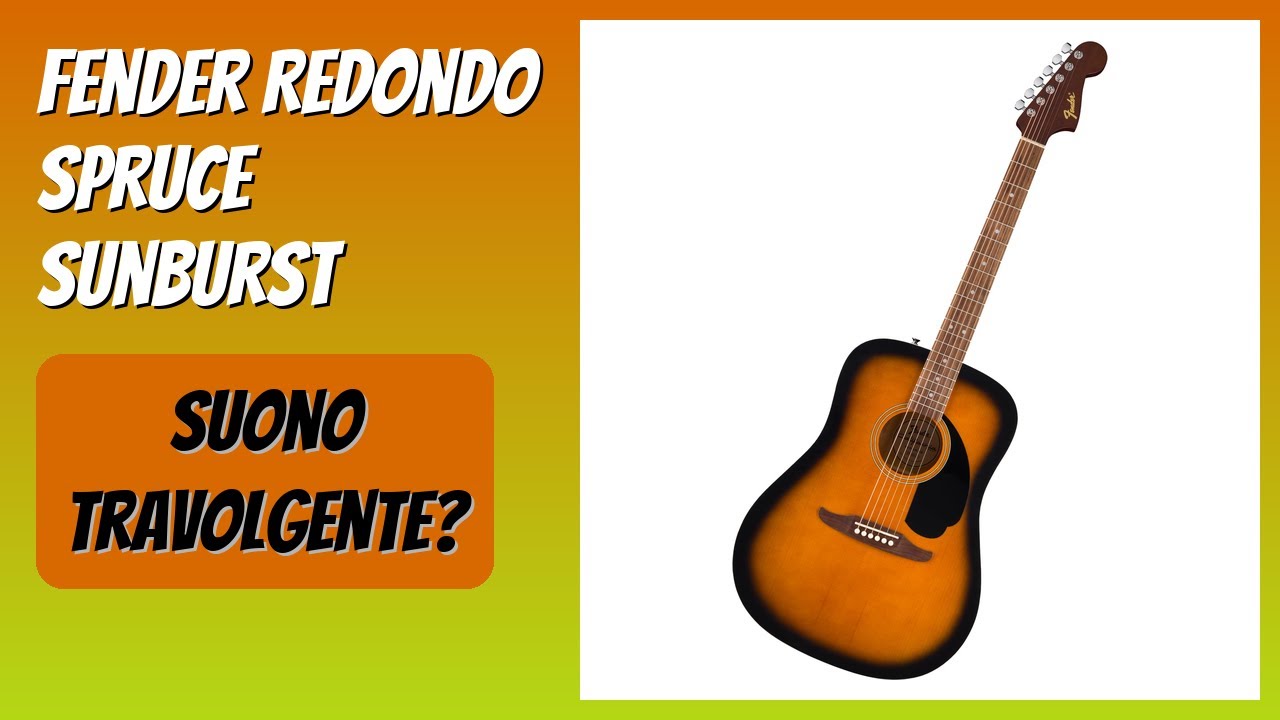 RECENSIONE (2025) : Fender Redondo Spruce Sunburst. DETTAGLI