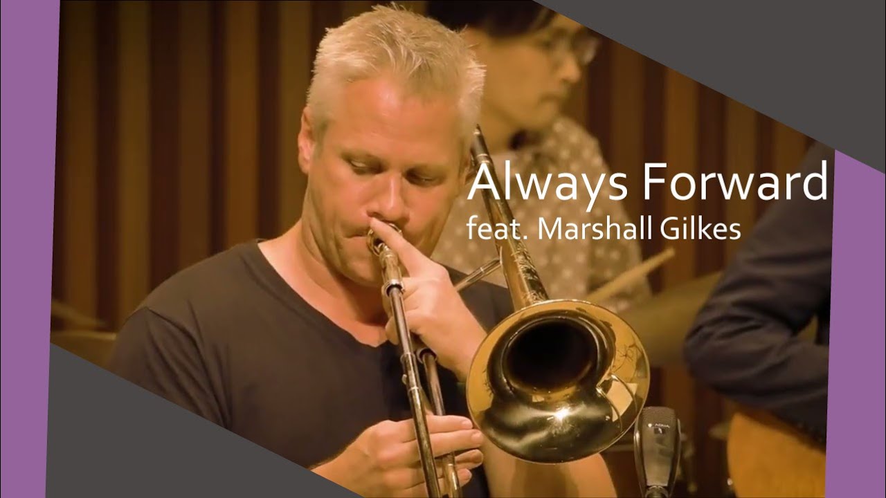 Always Forward (Marshall Gilkes) Fukuda-Gumi feat. Marshall Gilkes