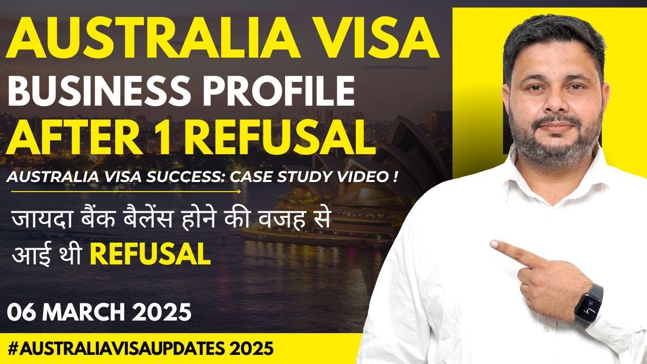 Australia Tourist Visa After 1 Refusal | Business Profile | Australia Visa Update March 2025