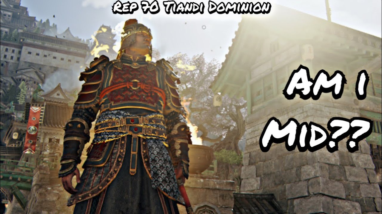 Am I Mid?? (Rep 70 Tiandi Dominion) | For Honor