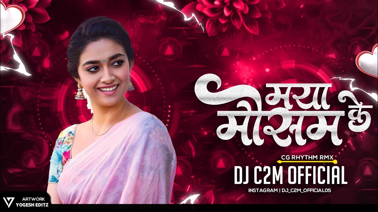 MAYA KE MAUSAM !! CG RYTHEM REMIX !! 2024 CG DJ SONG !! DJ C2M OFFICIAL