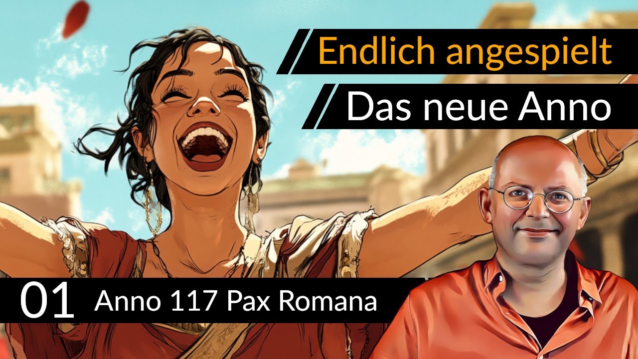 Endlich selbstgespielt! ANNO 117: PAX ROMANA (01) [Deutsch]