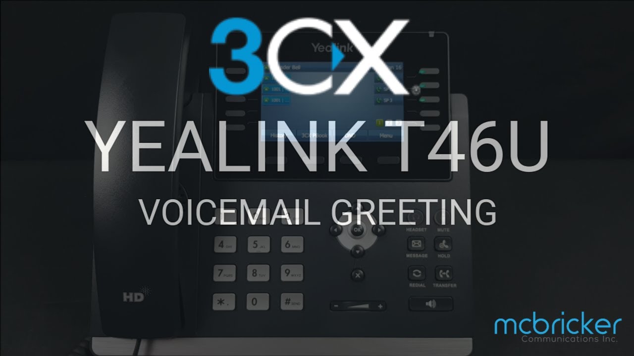 Yealink T46U 3CX Voicemail Greeting Tutorial McBricker