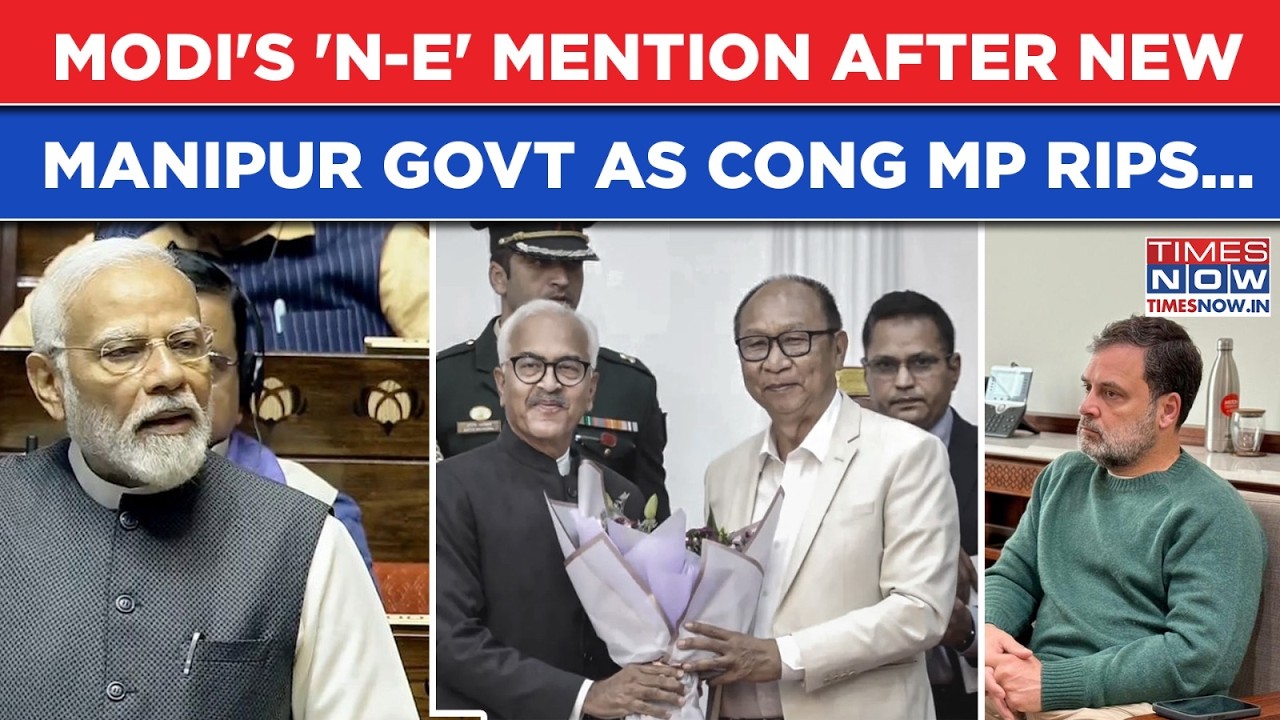 Manipur New Govt: PM Modi's 'North East' Mention In Rajya Sabha As Congress MP Attack This| Watch