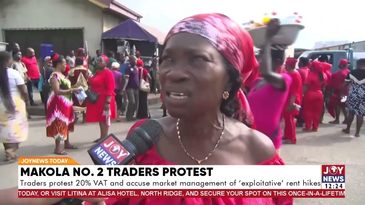 Makola No. 2 traders protest 20% VAT, decry ‘exploitative’ rent hikes.