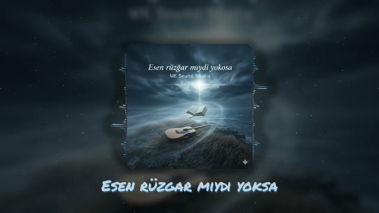 Esen rüzgar mıydı yoksa