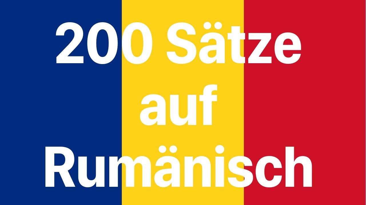 Rumänisch lernen: 200 Sätze auf Rumänisch (Muttersprachlerin)