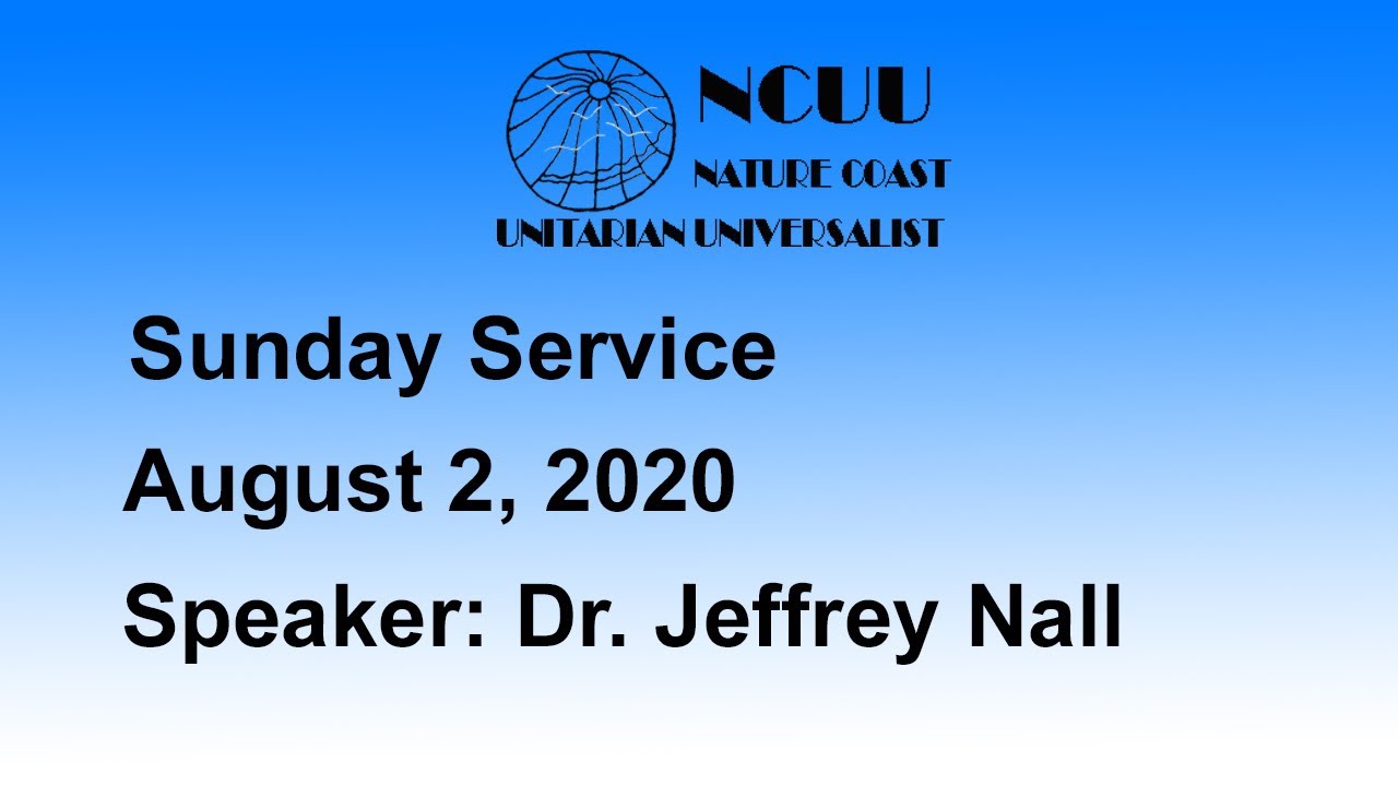 Sunday Service   August 2  Dr  Jeffrey Nall   SL  John Comer