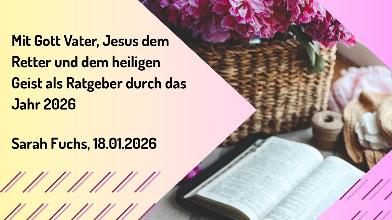 Mit Gott, Jesus und dem hl. Geist durch das Jahr 2026 | Predigt | Sarah Fuchs | 18.01.2026