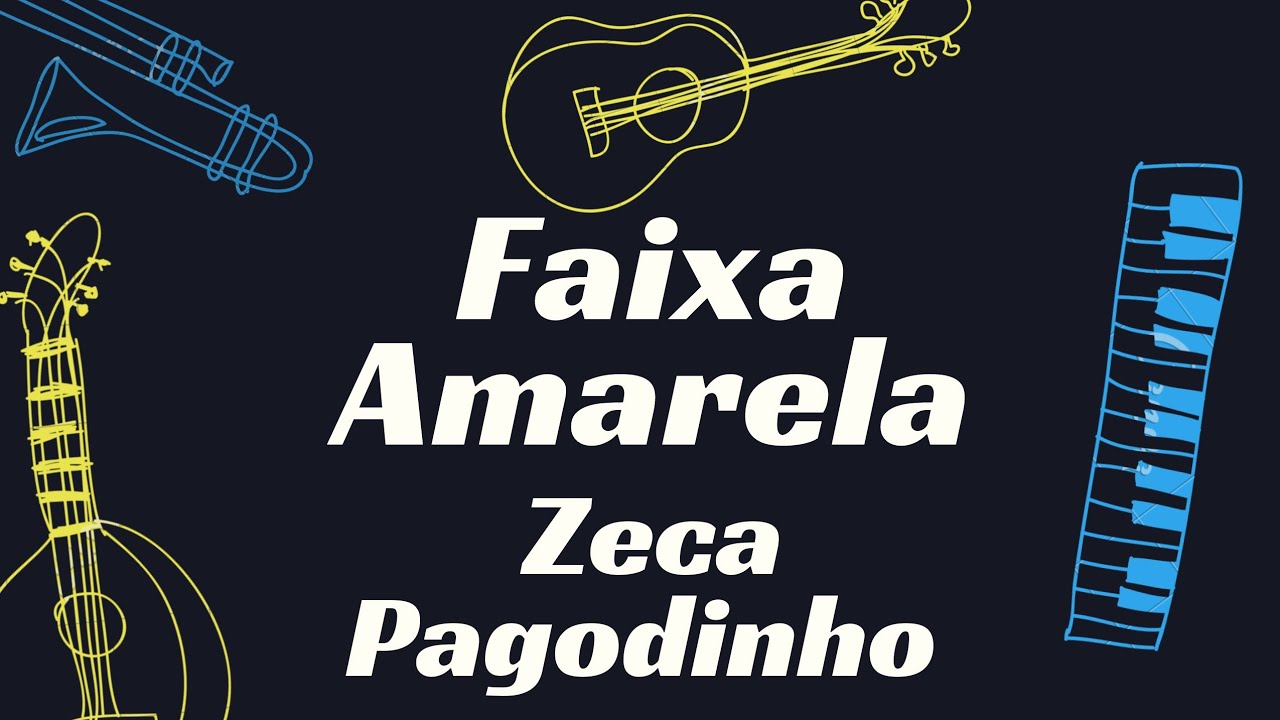 FAIXA AMARELA - ZECA PAGODINHO    KARAOKÊ