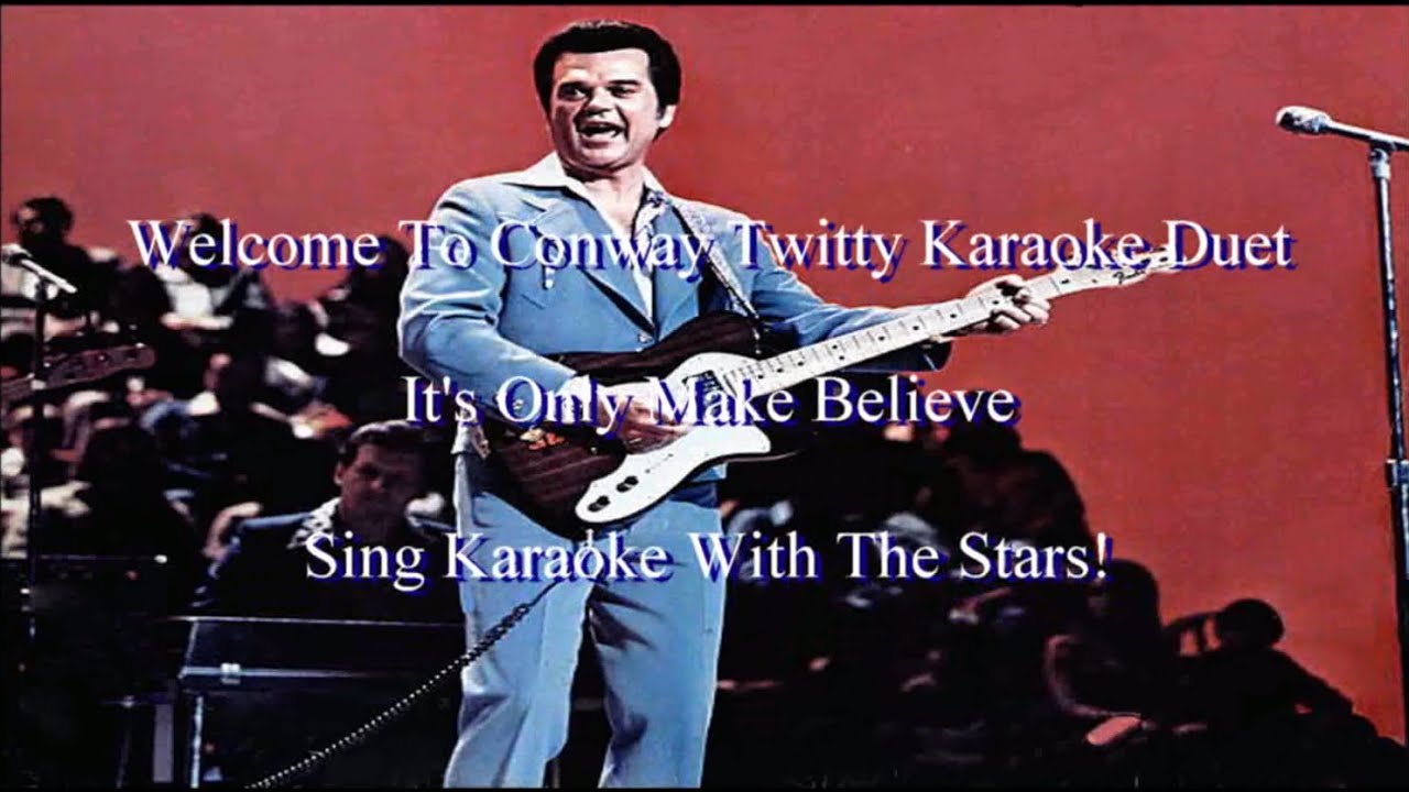 Conway Twitty It's Only Make Believe Karaoke Duet
