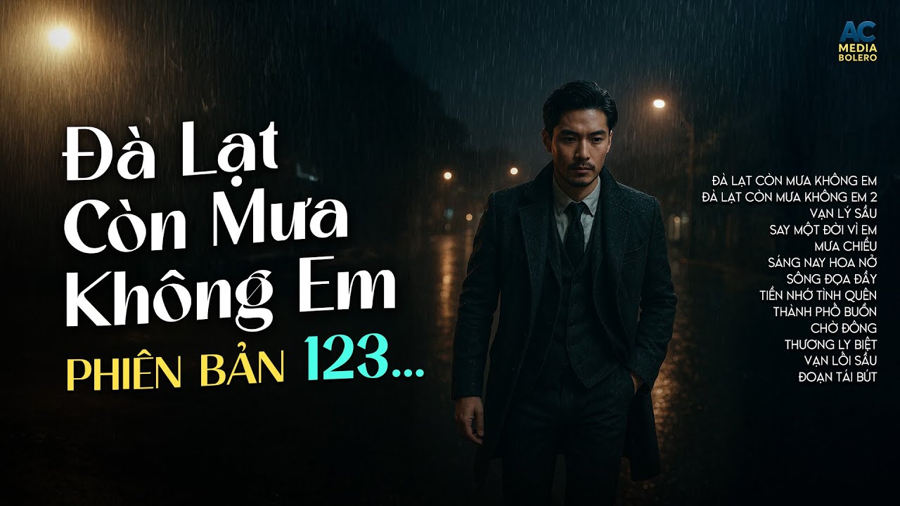 ĐÀ LẠT CÒN MƯA KHÔNG EM 1 2 3 | Những Tình Khúc Về Đà Lạt Mưa Buồn Chạm Đến Trái Tim Người Nghe