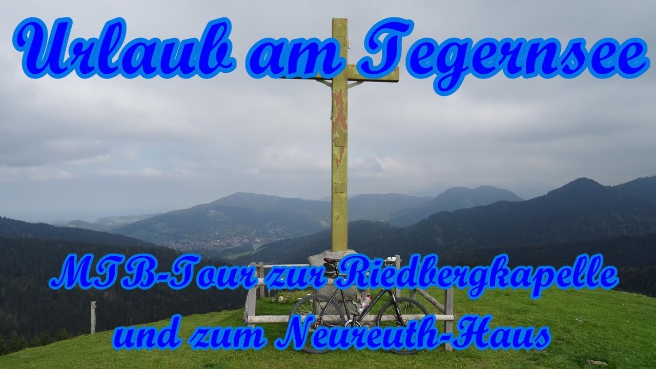 Urlaub am Tegernsee #7 MTB-Tour zur Riedersteinkapelle|Neureuth-Haus