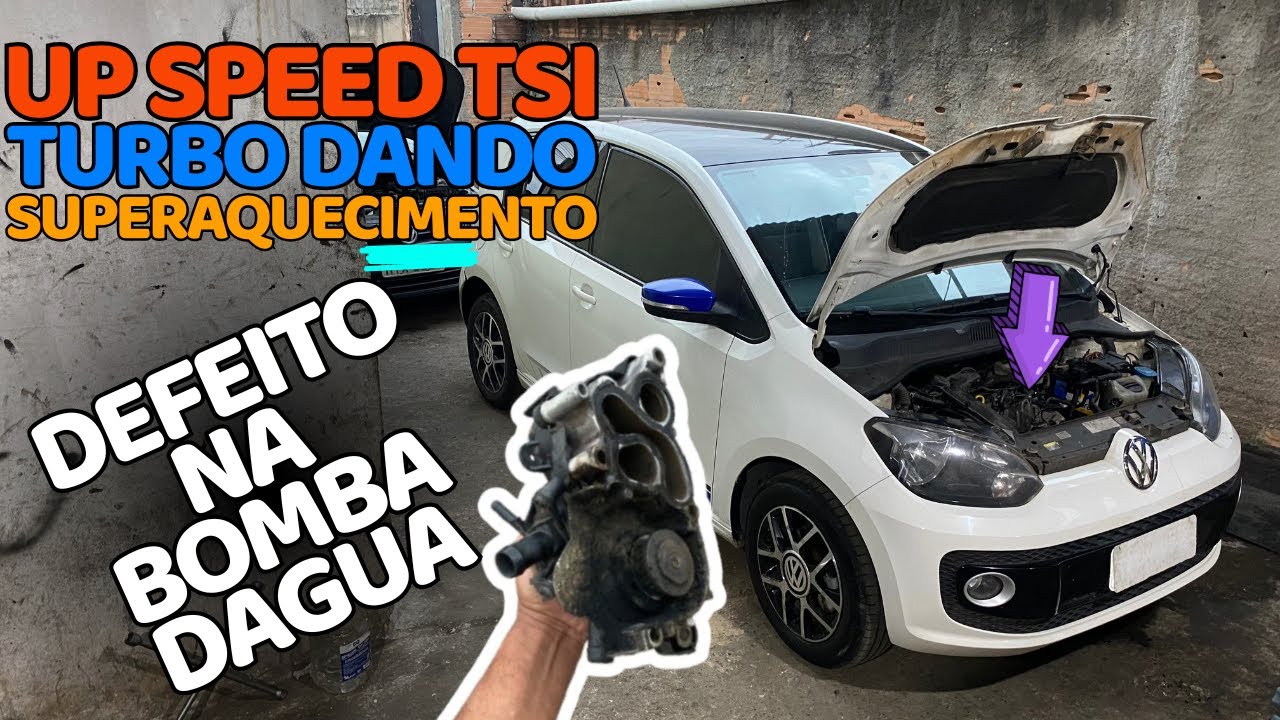 Up speed tsi turbo ano 2015, dando superaquecimento, defeito na bomba d’água