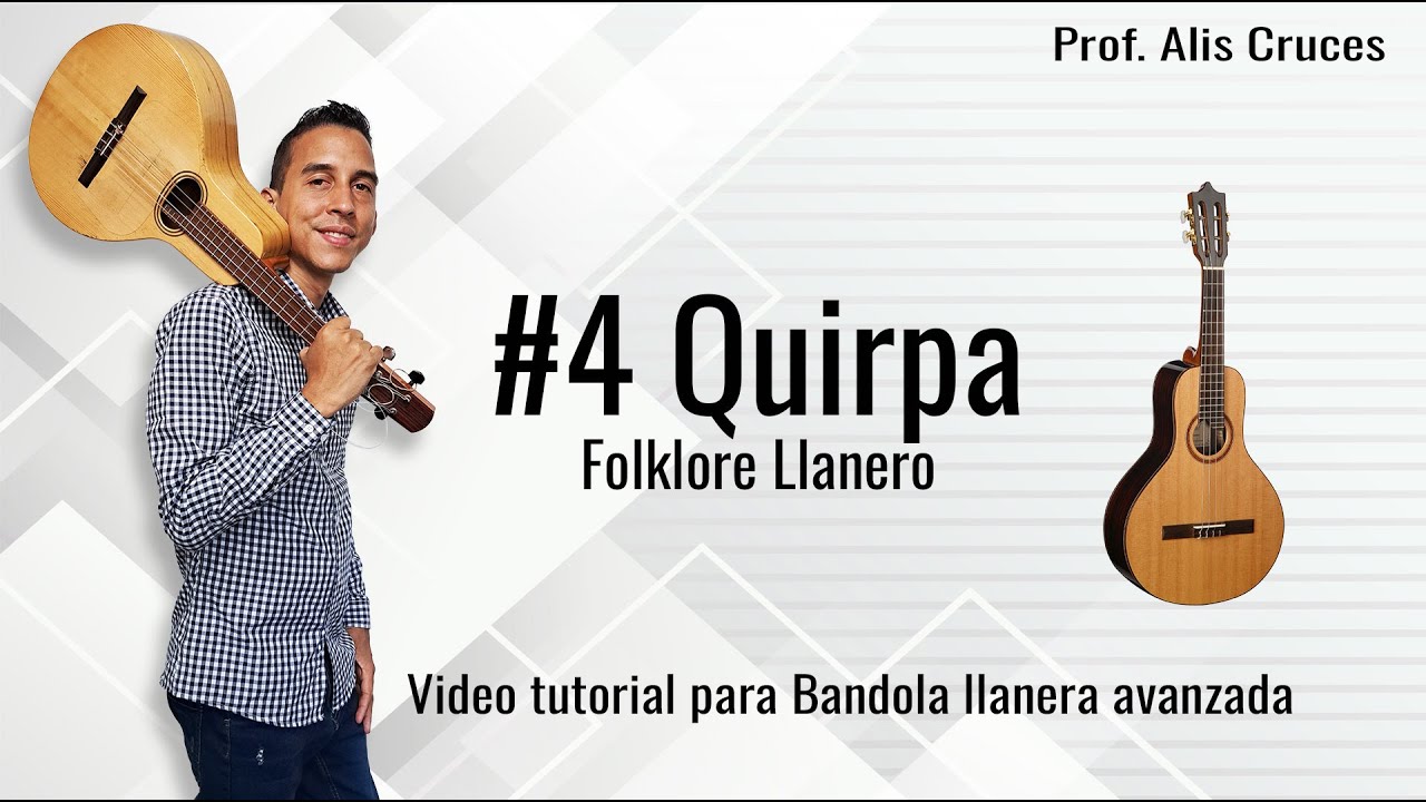 #4 Quirpa. Tutorial para Bandola Llanera Avanzada. Prof Alis Cruces