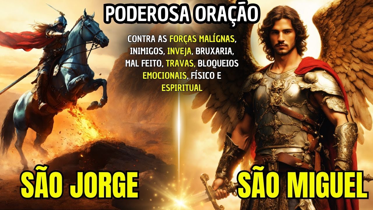 SÃO JORGE E SÃO MIGUEL ARCANJO - ORAÇÃO CONTRA INVEJA, MAL OLHADO, NEGATIVIDADE - ORE ATÉ DORMIR