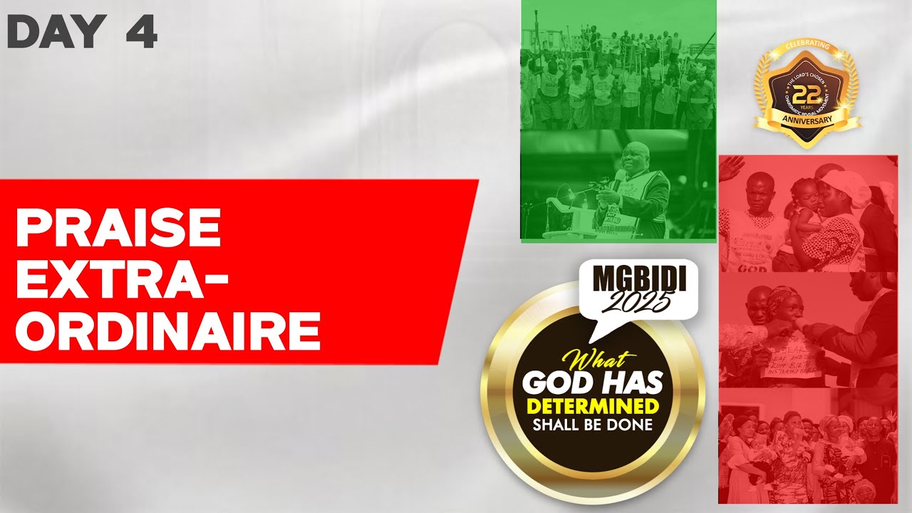 PRAISE EXTRAORDINAIRE @ MGBIDI 2025 | WHAT GOD HAS DETERMINED SHALL BE DONE | 05-01-2025 | DAY 4