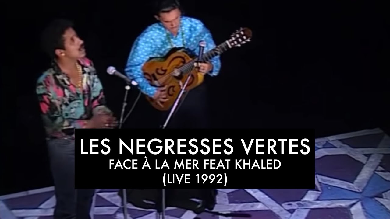 Les N&eacute;gresses Vertes - Face &agrave; La Mer (avec Khaled) - 21/11/1992 - L'Album des N&eacute;gresses Vertes