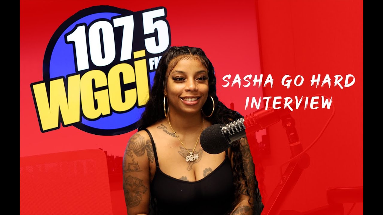 SASHA GO HARD INTERVIEW