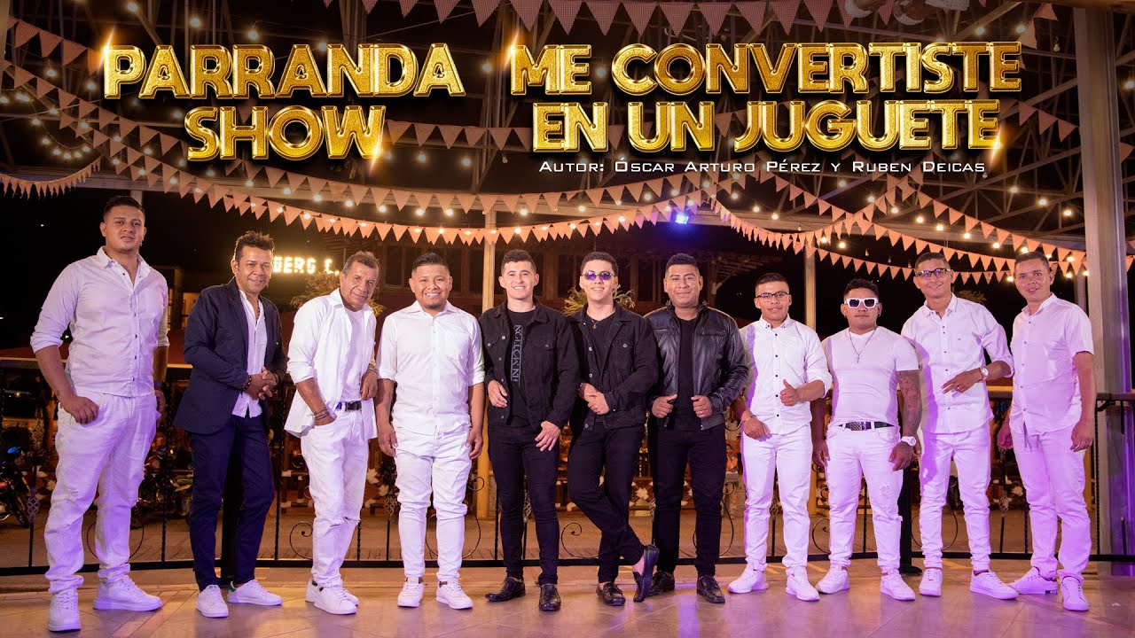Parranda Show - Me Convertiste En Un Juguete (Video Oficial)