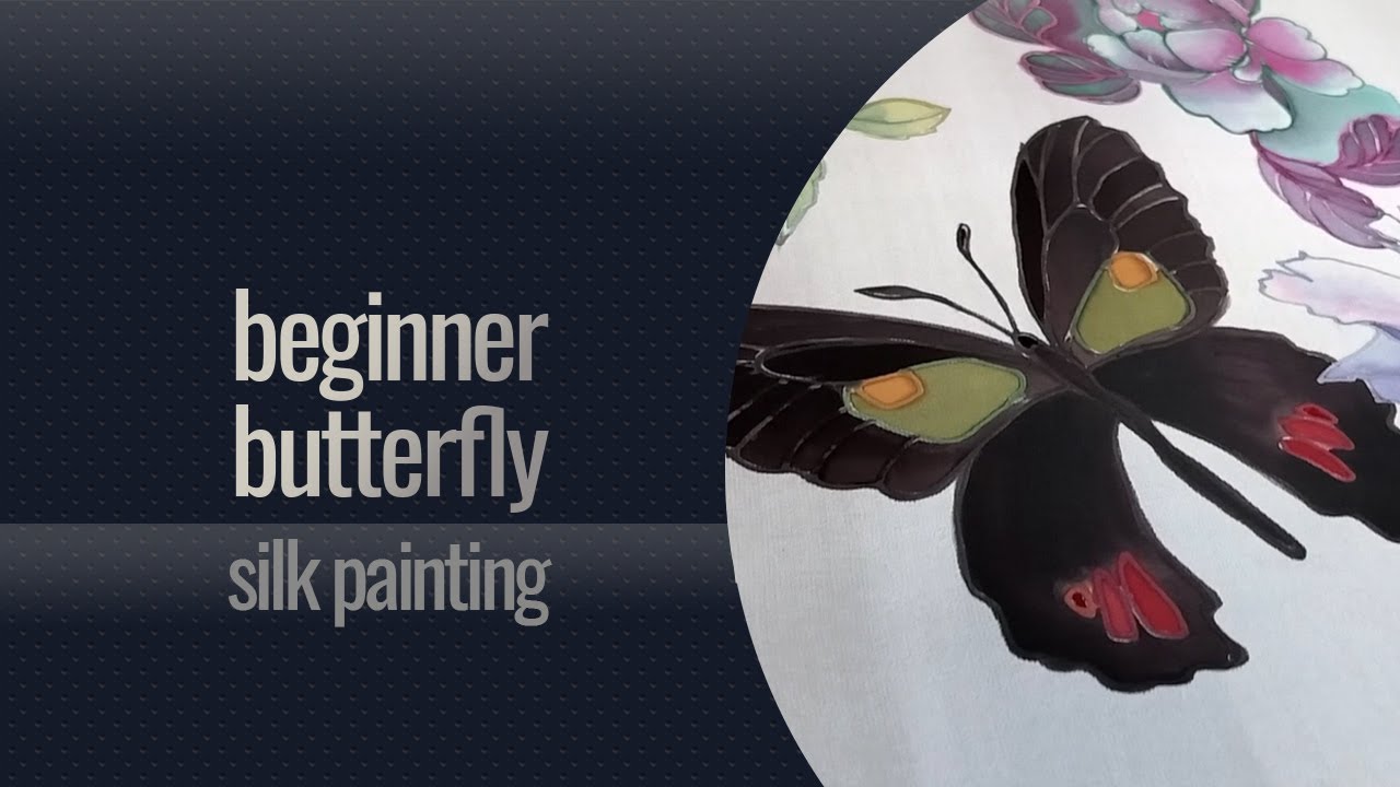 Beginner Friendly BUTTERFLY Silk Painting