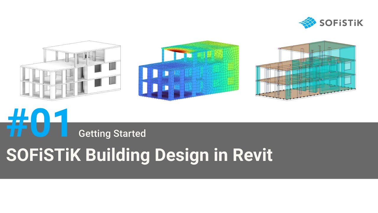 #01 Physical Model - Getting Started SOFiSTiK Building Design in Revit