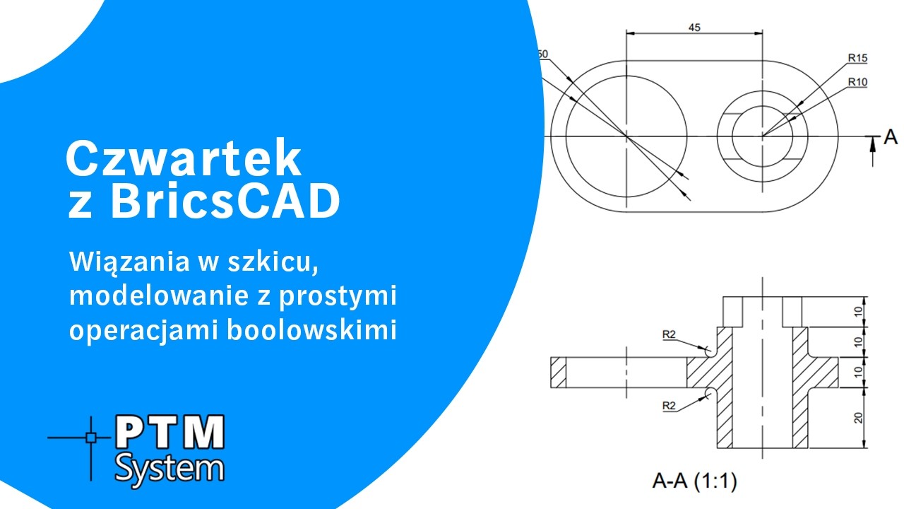 Wiązania w szkicu, modelowanie z prostymi operacjami boolowskimi | Czwartek z BricsCAD #30