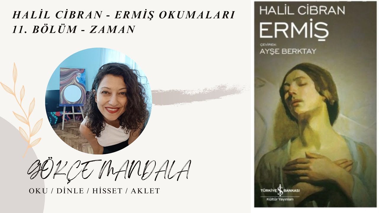 L&uuml;bnan'lı şair, filozof ve ressam olan Halil Cibran'ın Ermiş kitabından okumalar - 11