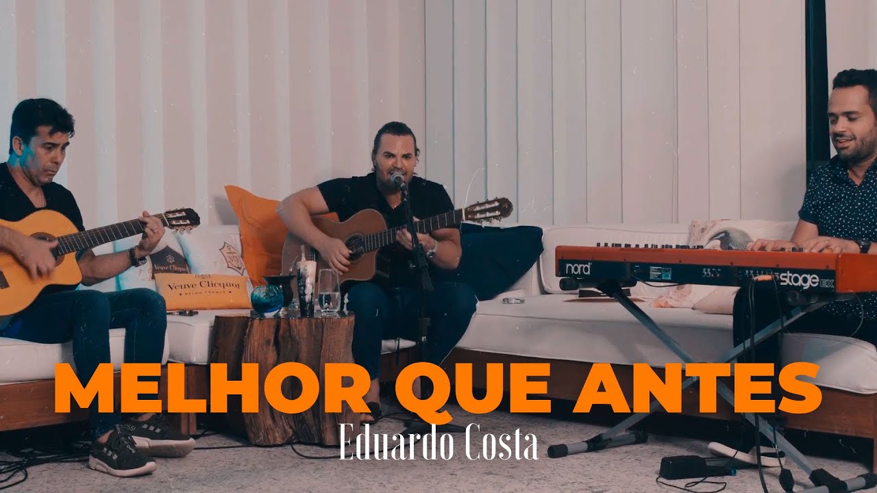 MELHOR QUE ANTES| Eduardo Costa