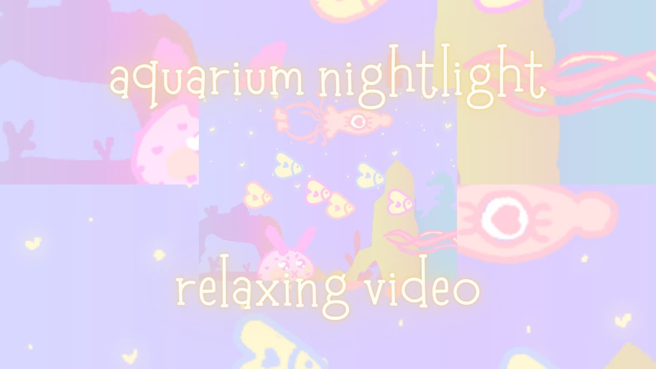 ꒰꒰ *˖° aquarium nightlight ☆ relaxing visuals﻿ ♪ project by mimkitty ꒱꒱