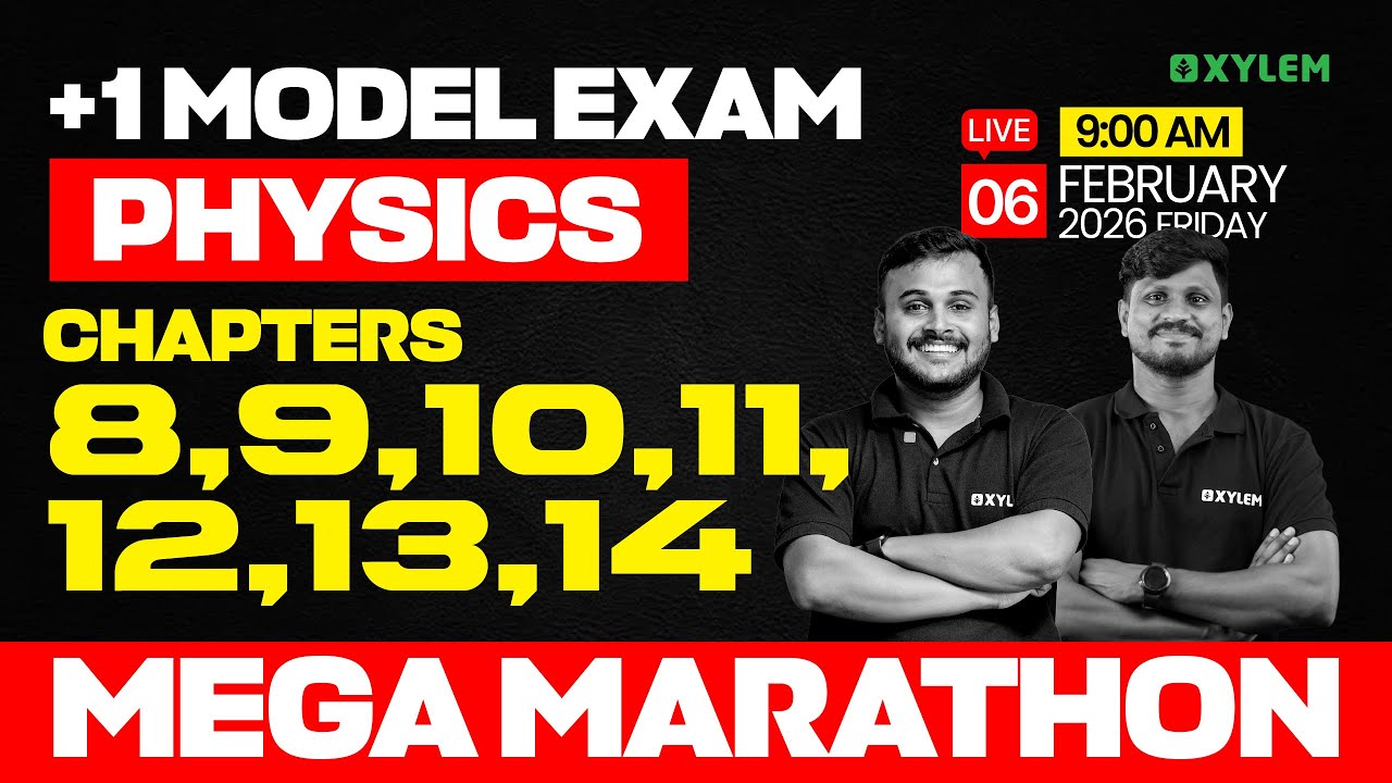 Plus One Model Exam Physics| Chapters - 8,9,10,11,12,13,14 - Mega Marathon | Xylem Plus One