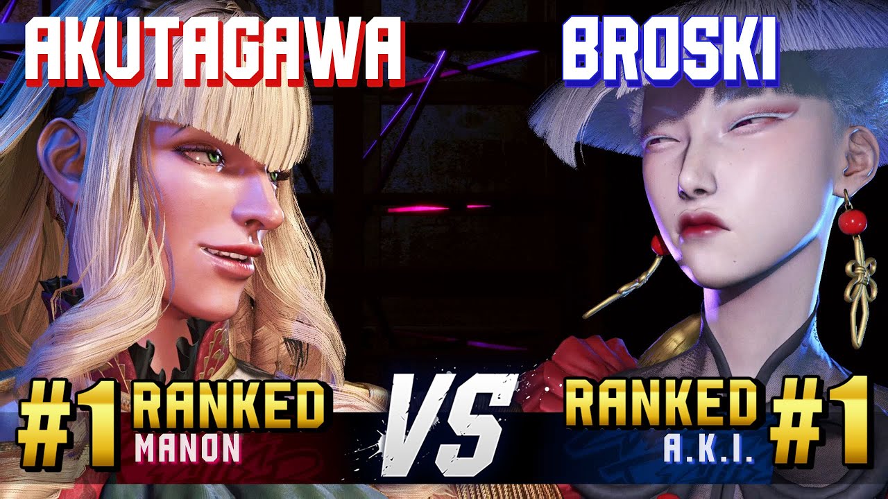 SF6 ▰ AKUTAGAWA (#1 Ranked Manon) vs BROSKI (#1 Ranked A.K.I.) ▰ High Level Gameplay