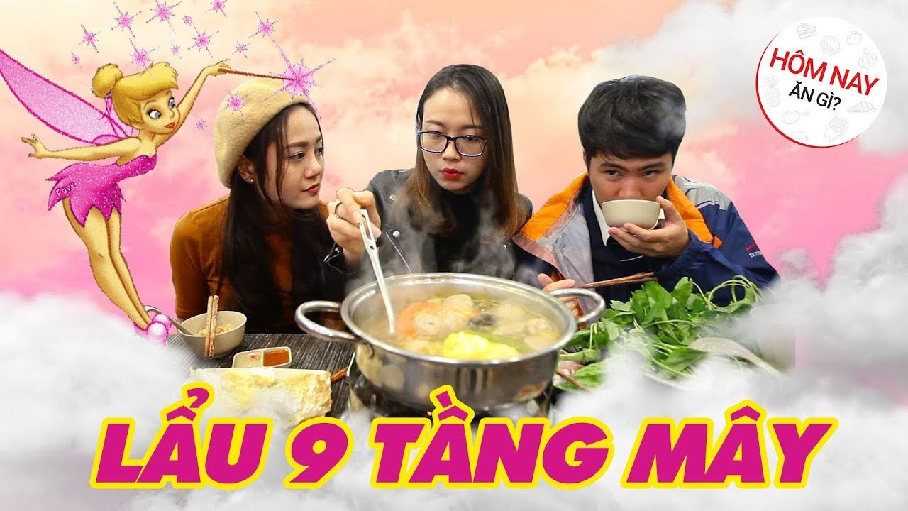 HÔM NAY ĂN GÌ - BAY 9 TẦNG MÂY CÙNG LẨU BÒ !