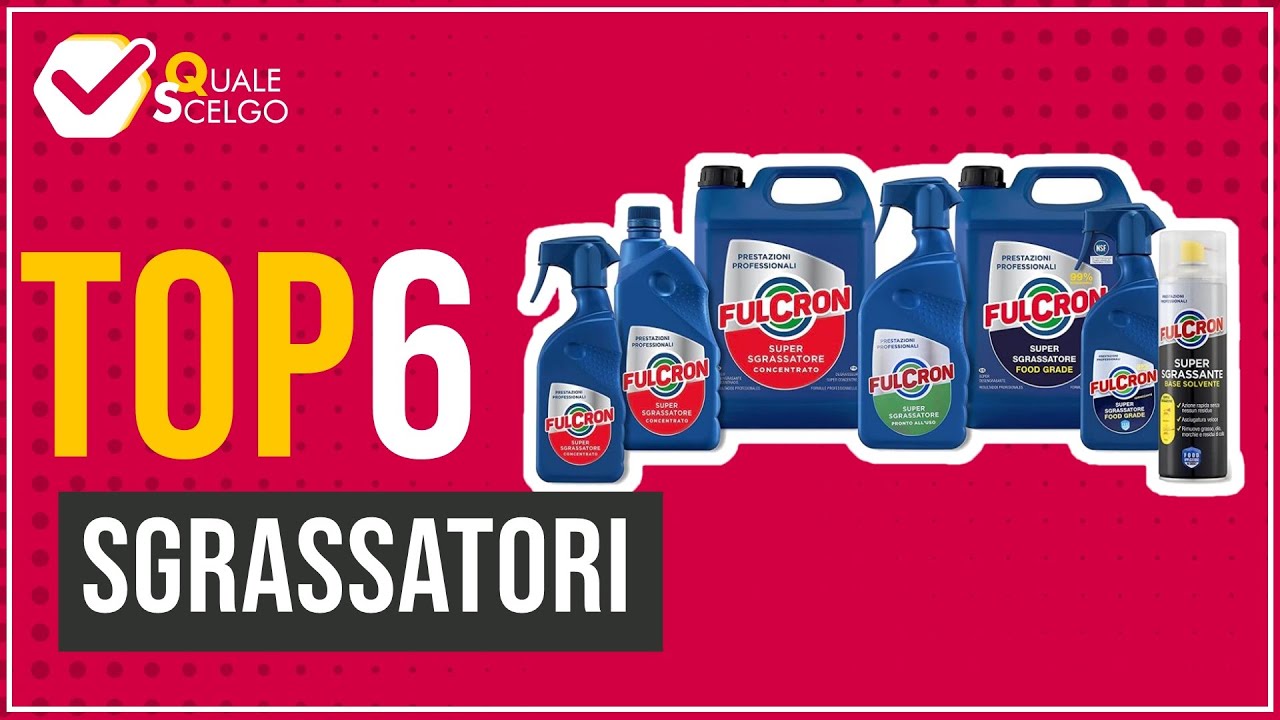 Sgrassatori - Top 6 - (QualeScelgo)