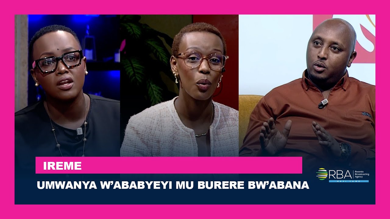 #IREME: Umwanya w'ababyeyi mu burere bw'abana