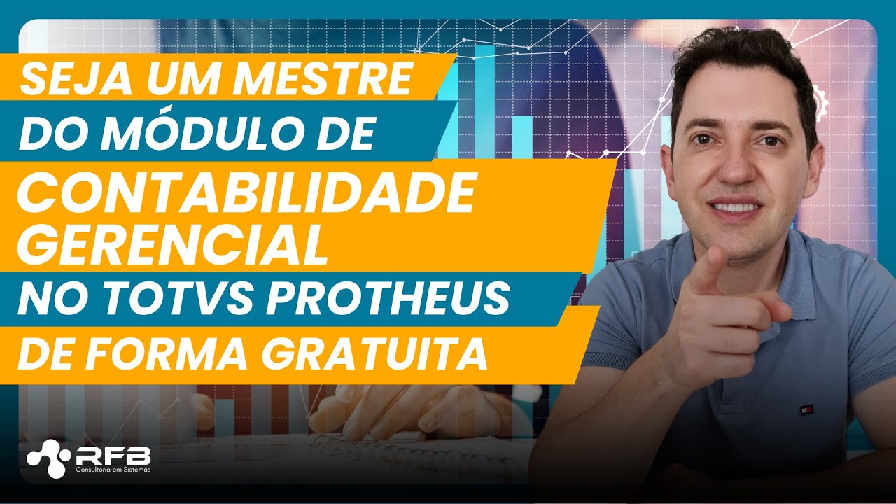 Seja um Mestre do Modulo de Contabilidade Gerencial no TOTVS Protheus de&nbsp;Forma&nbsp;Gratuita