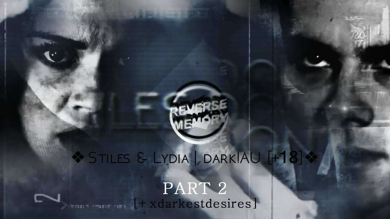 ❖ Stiles & Lydia | dark!AU [+18] PART 2 [+xdarkestdesires]