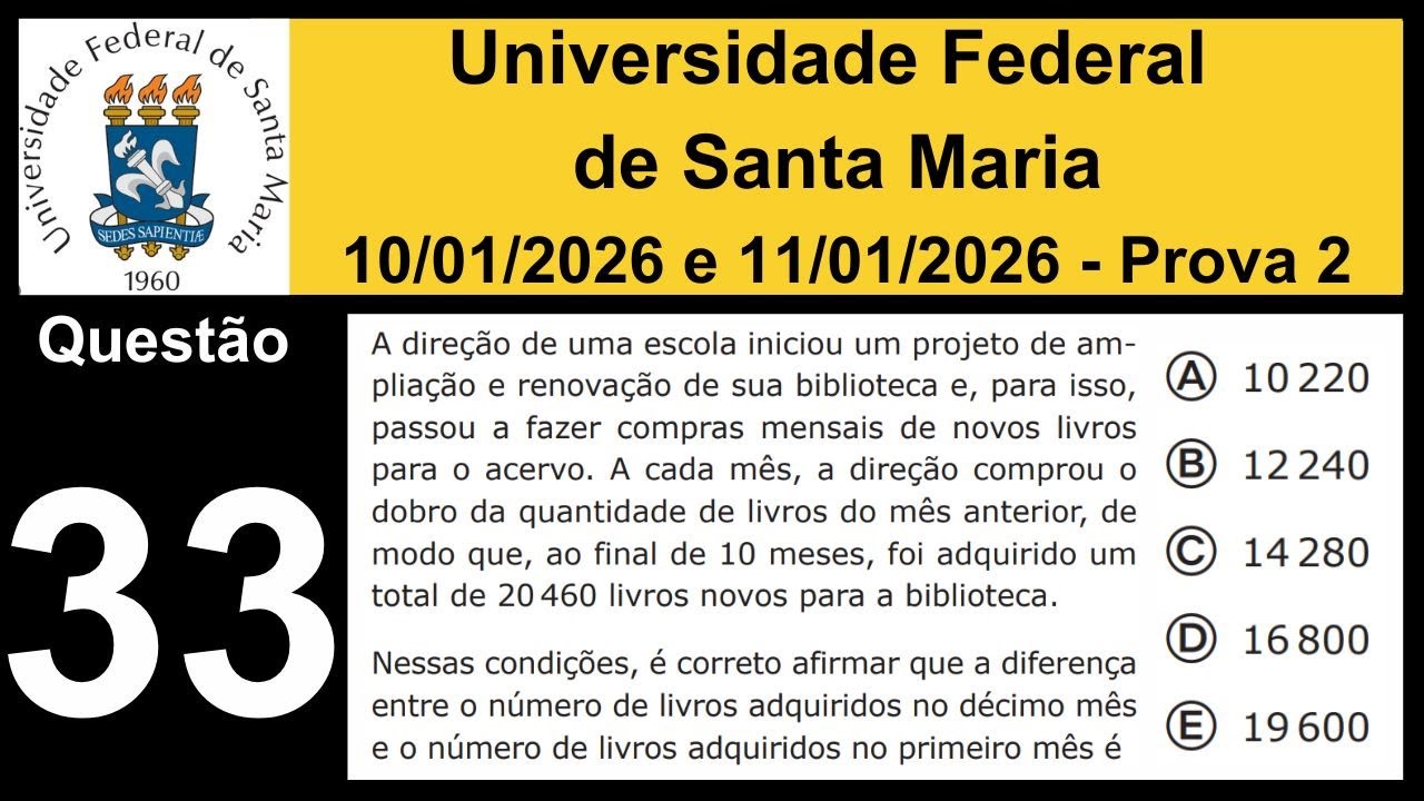 UFSM 2026 - Prova 2 - Questão 33 - Ampliação e Renovação da Biblioteca - Progressão Geométrica