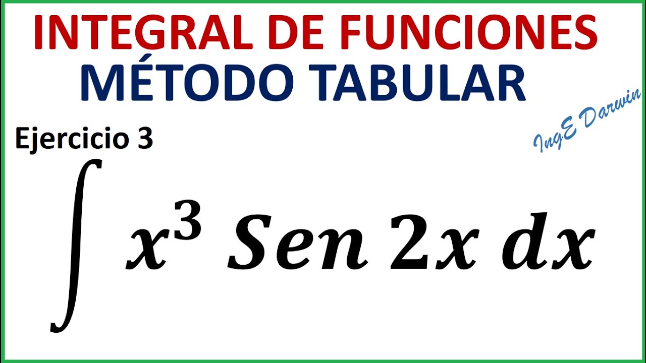 Integración MÉTODO TABULAR | Ejercicio 3