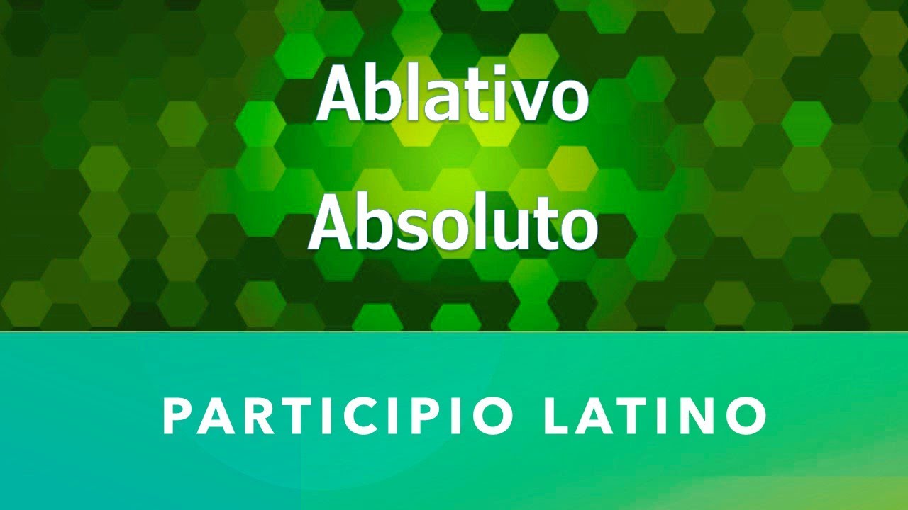 El participio en latín [3/3] - El Ablativo Absoluto