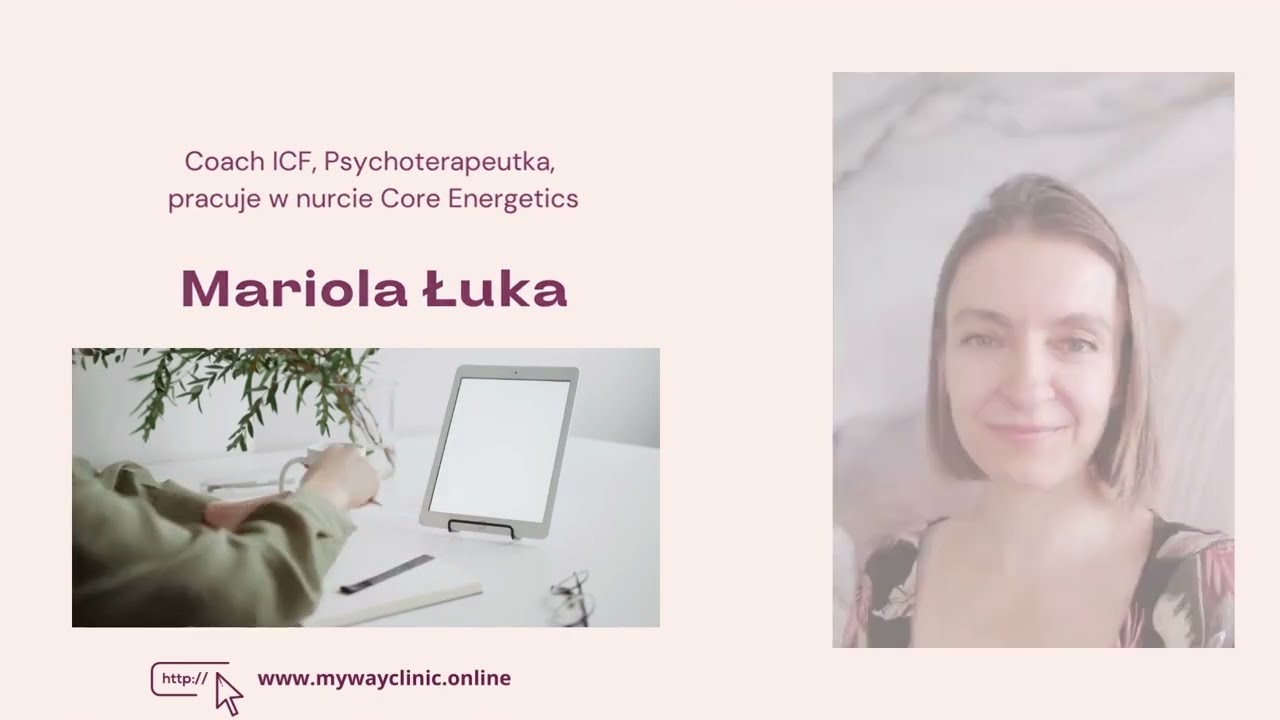 Mariola Łuka psychoterapia, coaching, coach ICF, psycholog online, Terapia Core Energetics, MyWay