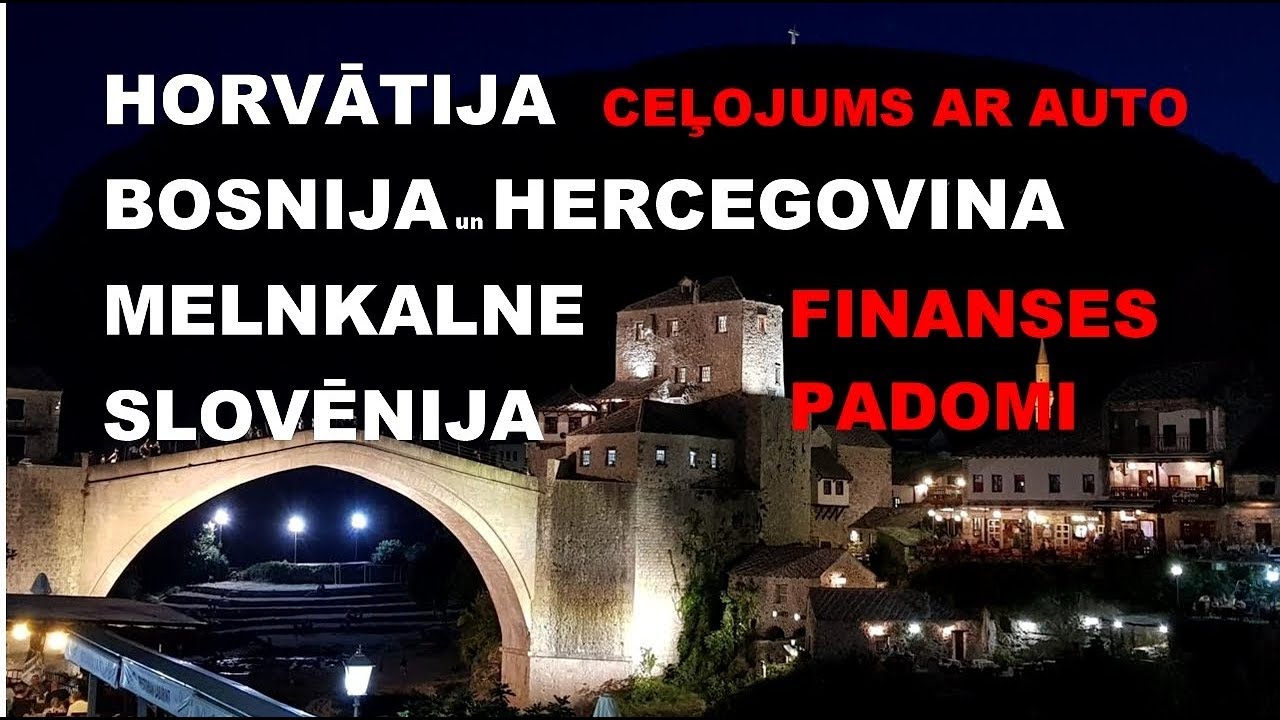 CIK IZMAKSĀ ceļojums ar auto uz Horvātiju, Bosniju, Melnkalni un Slovēniju.